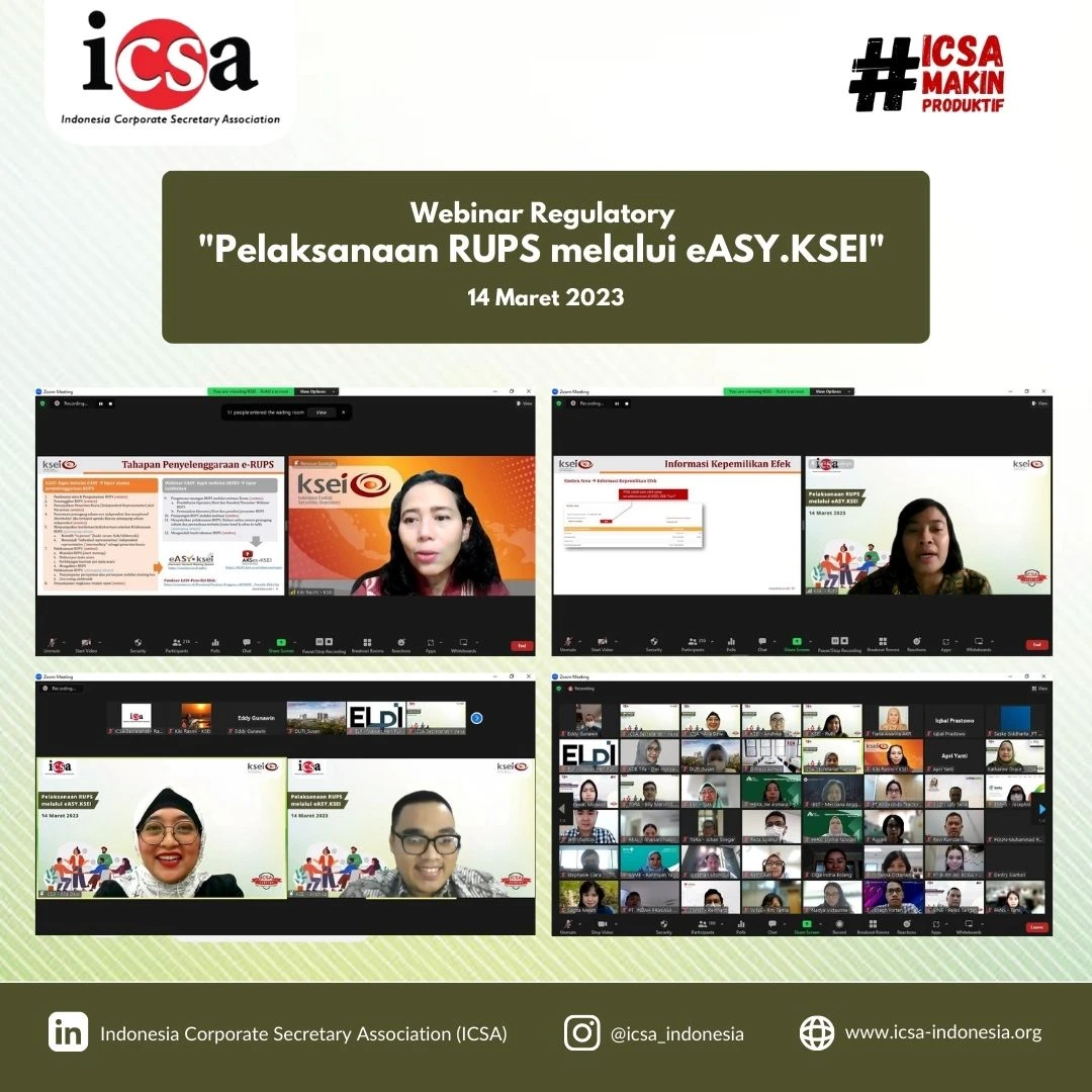 Rabu, 15 Maret 2023 – Semakin dekatnya pelaksanaan Rapat Umum Pemegang Saham (RUPS), Indonesia Corporate Secretary Association (ICSA) mengadakan webinar regulatory dengan tema “Pelaksanaan RUPS melalui eASY.KSEI” pada Selasa (14/3). Webinar tersebut mengundang Racmi Maryda Ramyakim selaku Kepala Divisi Sekretaris Perusahaan, Komunikasi dan Edukasi PT Kustodian Sentral Efek Indonesia (KSEI) dan didampingi oleh rekannya Ruth Yendra selaku Kepala Unit Pemasaran Layanan Jasa KSEI serta Andhika Rahadian selaku Unit Layanan Pelanggan KSEI.

Pada webinar yang dihadiri lebih dari 200 peserta tersebut, membahas tentang RUPS, alur RUPS, dan cara mengelola serta mengatur RUPS melalui Fasilitas AKSes. 

ICSA berharap peserta yang mengikuti webinar ini mengerti bagaimana pelaksanaan RUPS melalui eASY.KSEI.

Sampai berjumpa di webinar dan workshop ICSA selanjutnya!<br>
                  